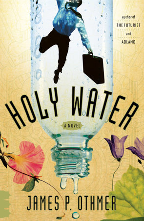 Holy Water by James P. Othmer