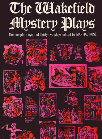 The Wakefield Mystery Plays by Martial Rose