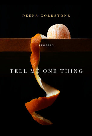 Tell Me One Thing by Deena Goldstone