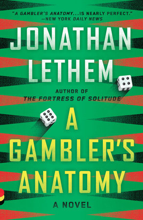 A Gambler's Anatomy by Jonathan Lethem