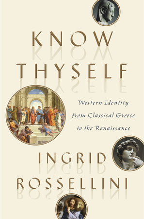 Know Thyself by Ingrid Rossellini