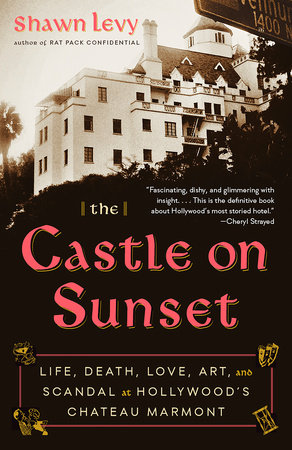 The Castle on Sunset by Shawn Levy