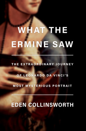 What the Ermine Saw by Eden Collinsworth