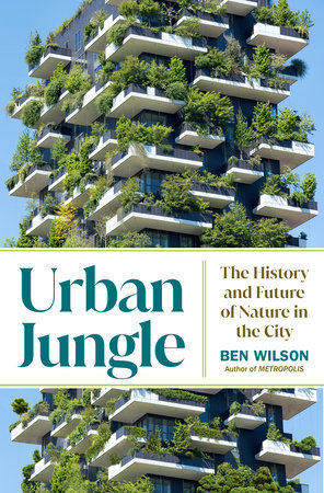 Urban Jungle by Ben Wilson
