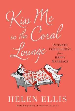 Kiss Me in the Coral Lounge by Helen Ellis