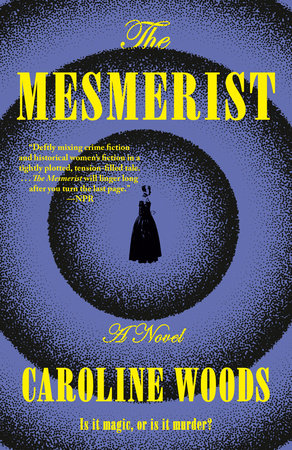 The Mesmerist by Caroline Woods
