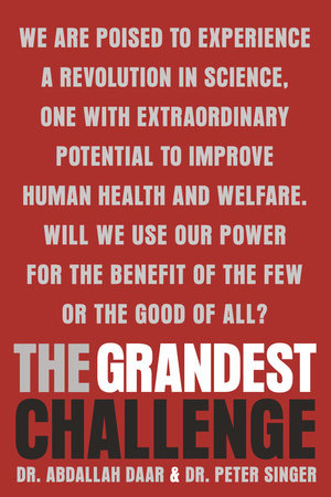 The Grandest Challenge by Abdallah Daar and Peter Singer