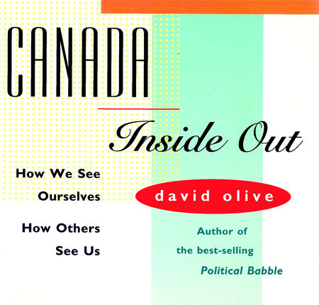 CANADA INSIDE OUT by David Olive