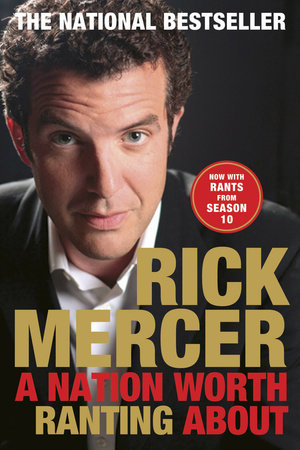 A Nation Worth Ranting About by Rick Mercer