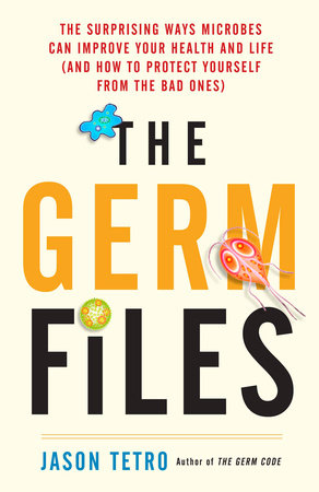 The Germ Files by Jason Tetro