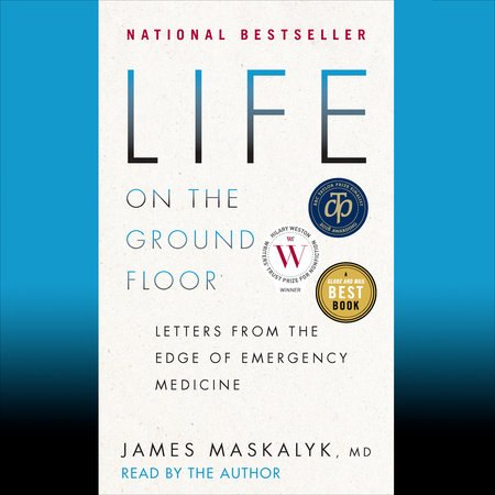 Life on the Ground Floor by Dr. James Maskalyk