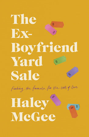 The Ex-Boyfriend Yard Sale by Haley McGee
