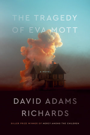 The Tragedy of Eva Mott by David Adams Richards