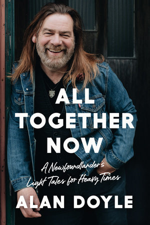 All Together Now by Alan Doyle