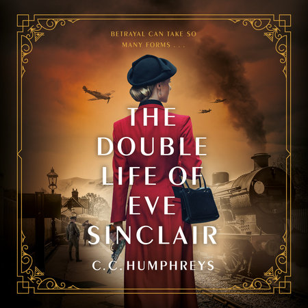 The Double Life of Eve Sinclair by C.C. Humphreys