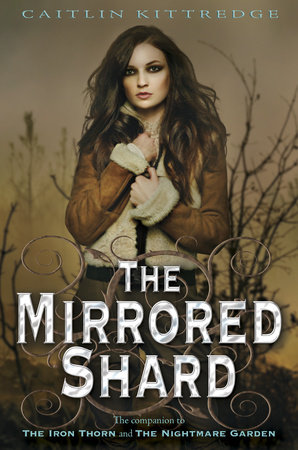 The Mirrored Shard: The Iron Codex Book Three by Caitlin Kittredge