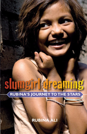 Slumgirl Dreaming by Rubina Ali, Anne Berthod and Divya Dugar