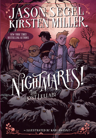 Nightmares The Lost Lullaby By Jason Segel Kirsten Miller Penguinrandomhouse Com Books