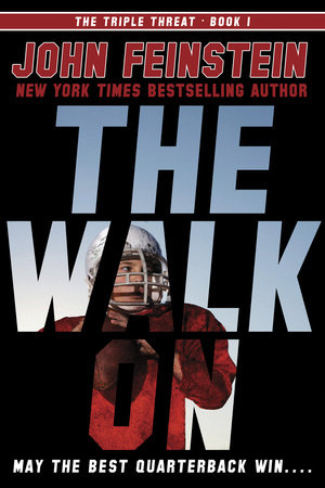 The Walk On (The Triple Threat, 1) by John Feinstein