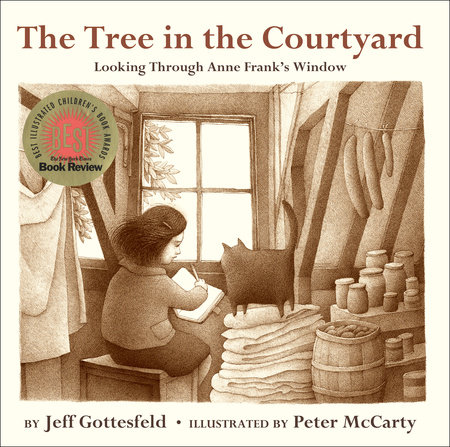 The Tree in the Courtyard: Looking Through Anne Frank's Window by Jeff Gottesfeld