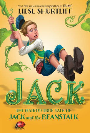 Jack: The (Fairly) True Tale of Jack and the Beanstalk by Liesl Shurtliff
