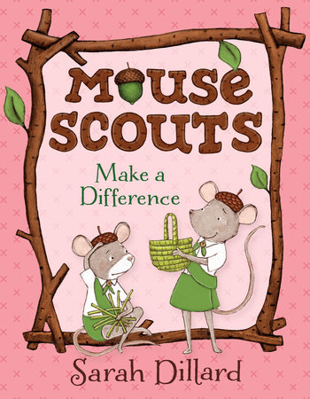 Mouse Scouts: Make A Difference by Sarah Dillard