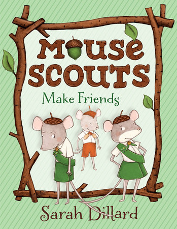 Mouse Scouts: Make Friends by Sarah Dillard