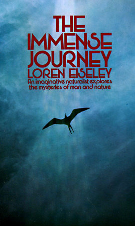 The Immense Journey by Loren Eiseley