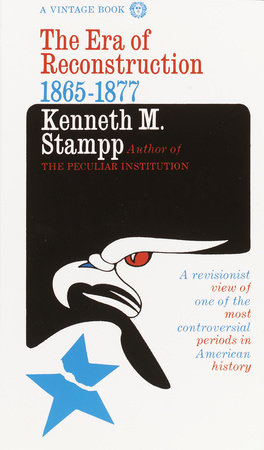 The Era of Reconstruction by Kenneth M. Stampp