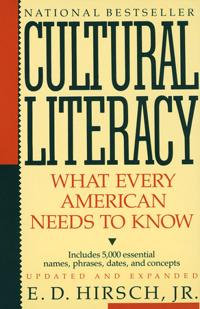 Cultural Literacy by E.D. Hirsch, Jr.