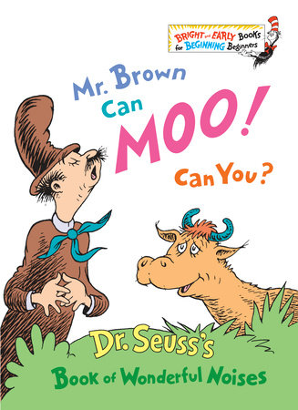 Mr. Brown Can Moo! Can You? by Dr. Seuss