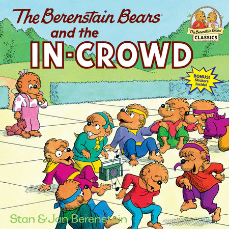 The Berenstain Bears and the In-Crowd by Stan Berenstain and Jan Berenstain