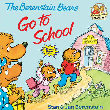 The Berenstain Bears Go to School by Stan Berenstain and Jan Berenstain