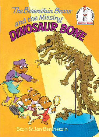 The Berenstain Bears and the Missing Dinosaur Bone by Stan Berenstain and Jan Berenstain