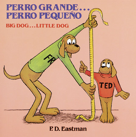 Perro Grande... Perro Pequeno by P.D. Eastman