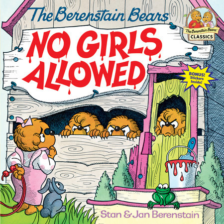 The Berenstain Bears No Girls Allowed by Stan Berenstain and Jan Berenstain