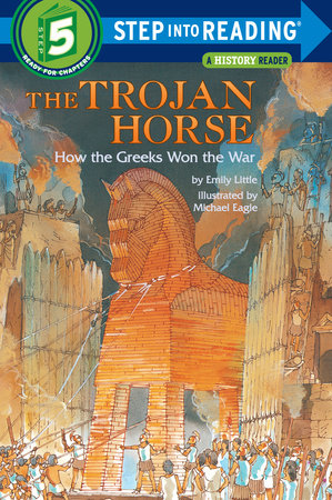 The Trojan Horse: How the Greeks Won the War by Emily Little
