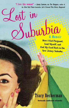 Lost in Suburbia: a Momoir by Tracy Beckerman