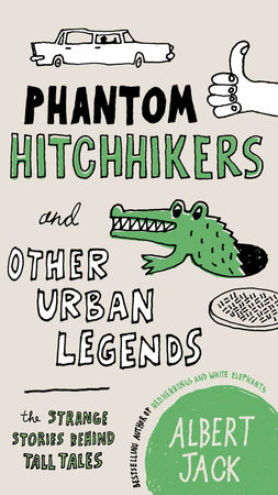 Phantom Hitchhikers and Other Urban Legends by Albert Jack