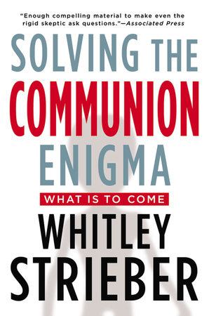 Solving the Communion Enigma by Whitley Strieber