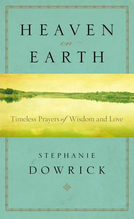 Heaven on Earth by Stephanie Dowrick