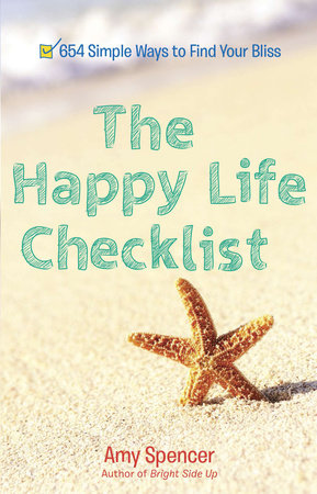 The Happy Life Checklist by Amy Spencer