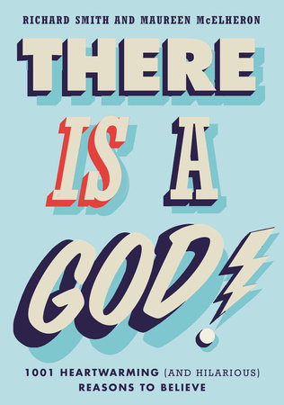 There Is a God! by Richard Smith and Maureen McElheron