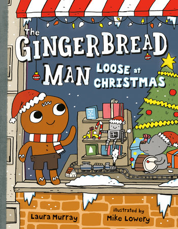 The Gingerbread Man Loose at Christmas by Laura Murray