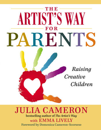 The Artist's Way for Parents by Julia Cameron