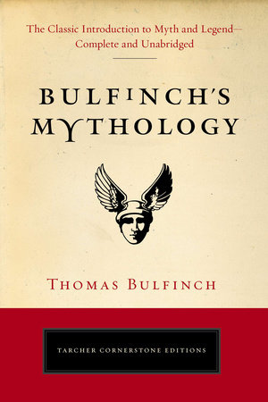 Bulfinch's Mythology by Thomas Bulfinch