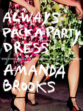 Always Pack a Party Dress by Amanda Brooks