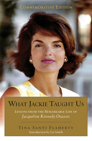 What Jackie Taught Us (Revised and Expanded) by Tina Santi Flaherty