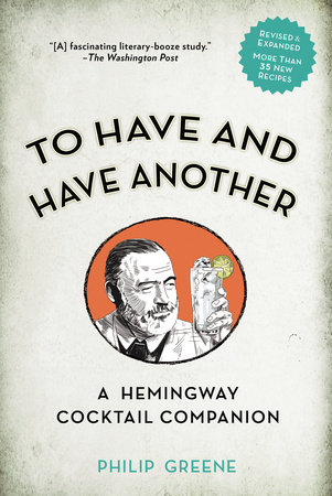 To Have and Have Another Revised Edition by Philip Greene