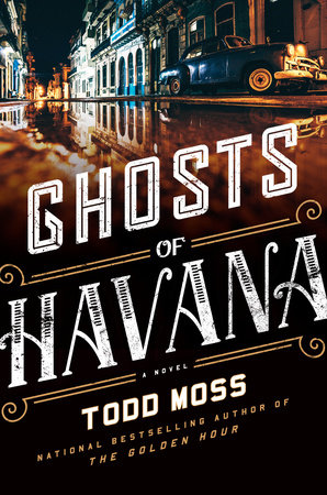 Ghosts of Havana by Todd Moss